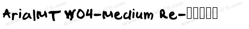 ArialMTW04-Medium Re字体转换